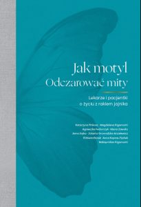 Read more about the article Rak jajnika jako choroba przewlekła. Książka Jak motyl. Odczarować mity – czytaj za darmo